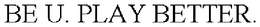BE U. PLAY BETTER. trademark