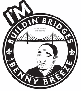 I'M BUILDIN' BRIDGES TEAM HIHO PRESENTS WITH BENNY BREEZE trademark