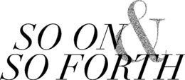SO ON & SO FORTH trademark