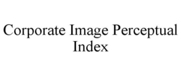 CORPORATE IMAGE PERCEPTUAL INDEX trademark