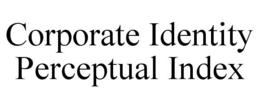 CORPORATE IDENTITY PERCEPTUAL INDEX trademark