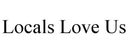 LOCALS LOVE US trademark