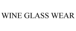 WINE GLASS WEAR trademark