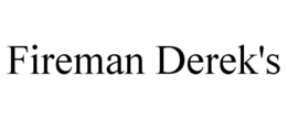 FIREMAN DEREK'S trademark