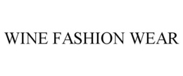 WINE FASHION WEAR trademark