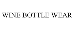 WINE BOTTLE WEAR trademark