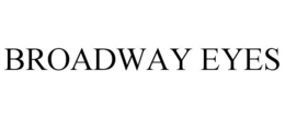 BROADWAY EYES trademark