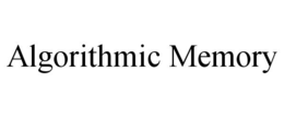 ALGORITHMIC MEMORY trademark