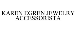 KAREN EGREN JEWELRY ACCESSORISTA trademark