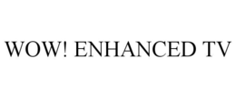 WOW! ENHANCED TV trademark