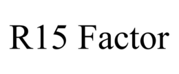 R15 FACTOR trademark