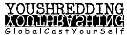 YOUSHREDDING YOUTHRASHING GLOBALCASTYOURSELF trademark