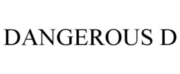 DANGEROUS D trademark