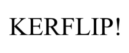 KERFLIP! trademark