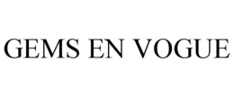 GEMS EN VOGUE trademark