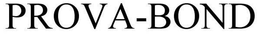 PROVA-BOND trademark