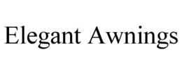 ELEGANT AWNINGS trademark