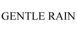 GENTLE RAIN trademark