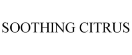 SOOTHING CITRUS trademark