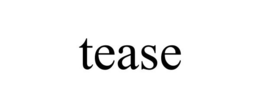 TEASE trademark