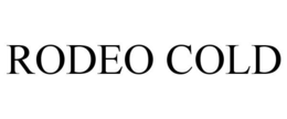 RODEO COLD trademark