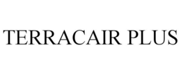 TERRACAIR PLUS trademark