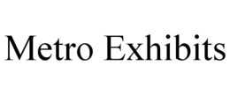 METRO EXHIBITS trademark