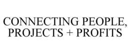 CONNECTING PEOPLE, PROJECTS + PROFITS trademark