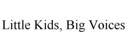 LITTLE KIDS, BIG VOICES trademark