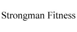 STRONGMAN FITNESS trademark