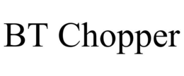 BT CHOPPER trademark