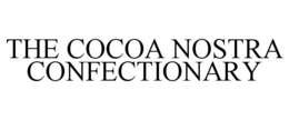 THE COCOA NOSTRA CONFECTIONARY trademark