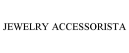 JEWELRY ACCESSORISTA trademark
