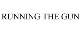 RUNNING THE GUN trademark