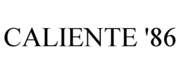 CALIENTE '86 trademark