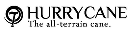 HURRYCANE THE ALL-TERRAIN CANE. trademark
