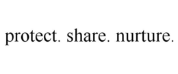 PROTECT. SHARE. NURTURE. trademark