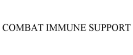 COMBAT IMMUNE SUPPORT trademark