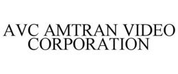 AVC AMTRAN VIDEO CORPORATION trademark