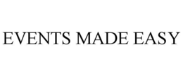 EVENTS MADE EASY trademark