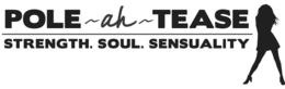 POLE~AH~TEASE STRENGTH. SOUL. SENSUALITY trademark