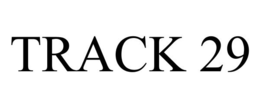 TRACK 29 trademark