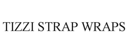 TIZZI STRAP WRAPS trademark