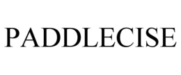 PADDLECISE trademark