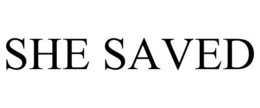 SHE SAVED trademark
