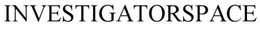 INVESTIGATORSPACE trademark