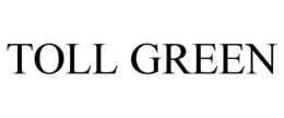 TOLL GREEN trademark