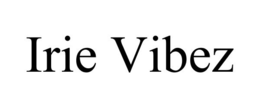 IRIE VIBEZ trademark