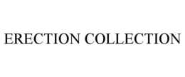 ERECTION COLLECTION trademark