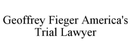 GEOFFREY FIEGER AMERICA'S TRIAL LAWYER trademark